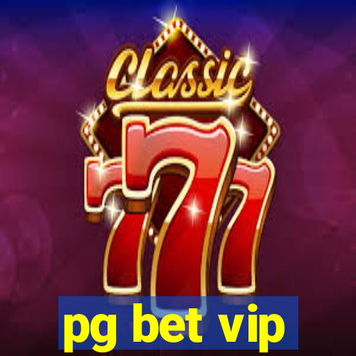 pg bet vip